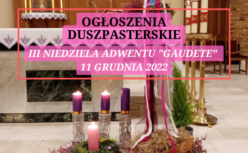 III Niedziela Adwentu 11 grudnia 2022 r.