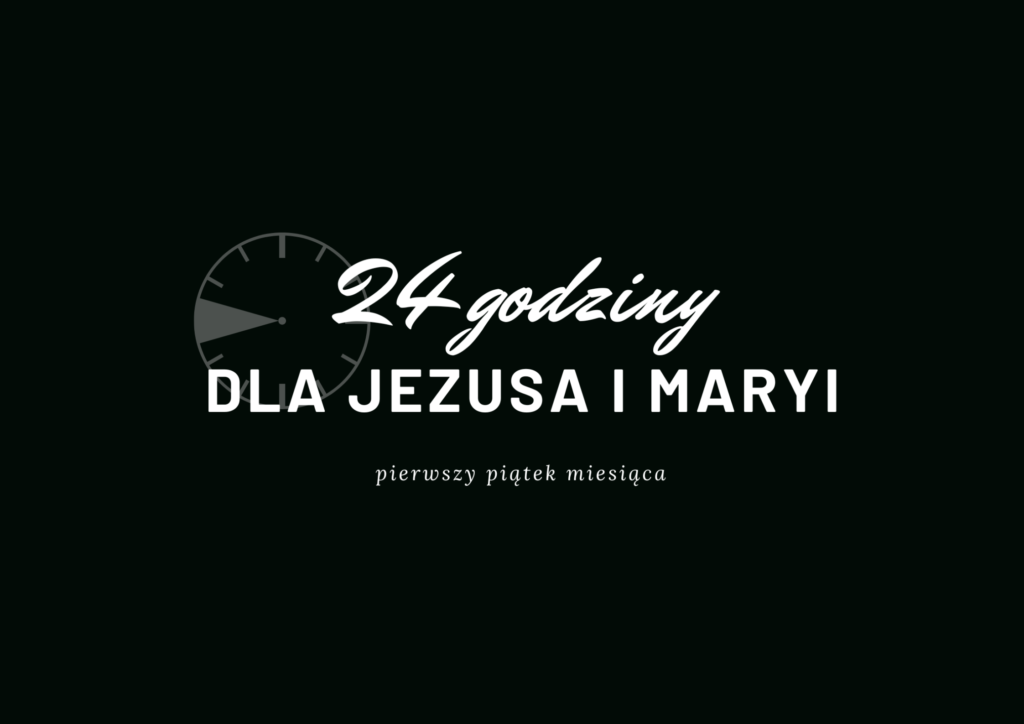 24 GODZINY DLA JEZUSA I MARYI - Październik 2022